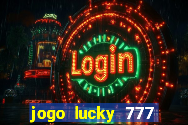 jogo lucky 777 paga mesmo